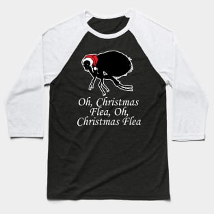 Oh Christmas Flea - Funny Quote - White Outlined Version Baseball T-Shirt